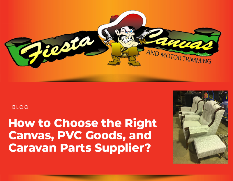Choosing the Right of Canvas and PVC Goods  and Caravan and Trailer Parts Supplier in Kalgoorlie